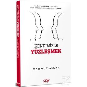 Kendimizle Yüzleşmek - Mahmut Aşgar
