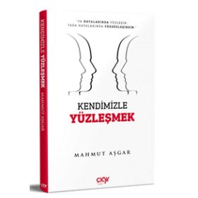 Kendimizle Yüzleşmek - Mahmut Aşgar