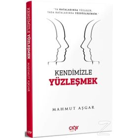 Kendimizle Yüzleşmek - Mahmut Aşgar