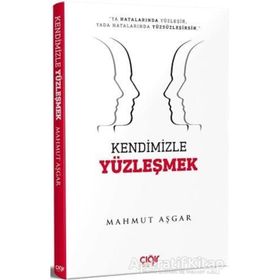 Kendimizle Yüzleşmek - Mahmut Aşgar