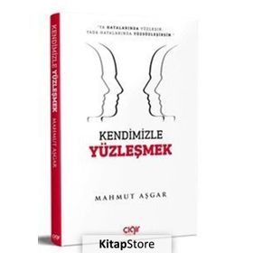 Kendimizle Yüzleşmek - Mahmut Aşkar