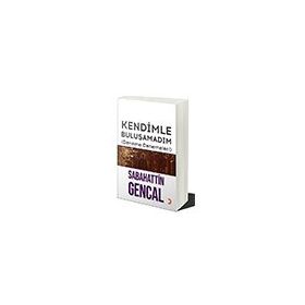 Kendimle Buluşamadım - Sabahattin Gencal - Cinius Yayınları