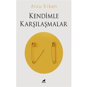 Kendimle Karşılaşmalar - Arzu Erkan