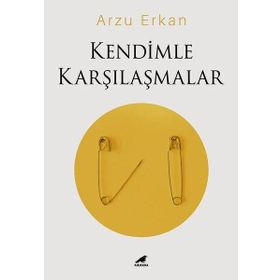 Kendimle Karşılaşmalar - Arzu Erkan