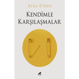 Kendimle Karşılaşmalar - Arzu Erkan