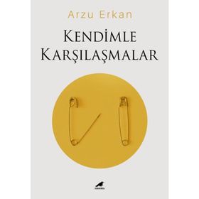 Kendimle Karşılaşmalar - Arzu Erkan