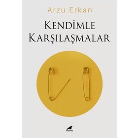 Kendimle Karşılaşmalar - Arzu Erkan