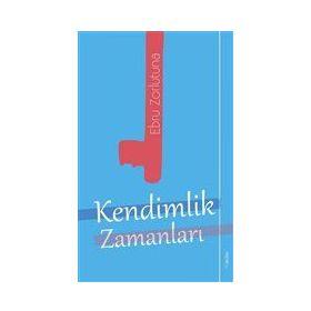 Kendimlik Zamanları - Ebru Zorlutuna