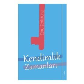 Kendimlik Zamanları - Ebru Zorlutuna
