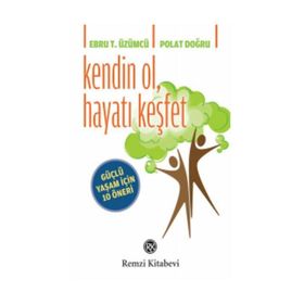 Kendin Ol, Hayatı Keşfet - Polat Doğru Ebru Tuay Üzümcü