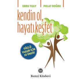 Kendin Ol, Hayatı Keşfet - Polat Doğru Ebru Tuay Üzümcü