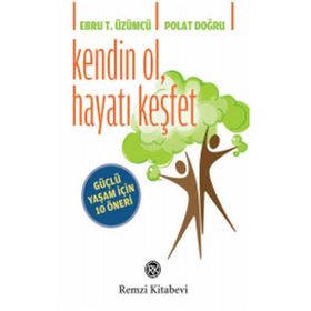 Kendin Ol, Hayatı Keşfet - Polat Doğru Ebru Tuay Üzümcü