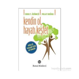 Kendin Ol, Hayatı Keşfet - Polat Doğru Ebru Tuay Üzümcü