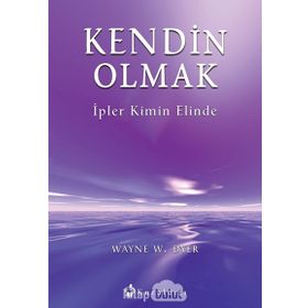 Kendin Olmak İpler Kimin Elinde- Dr. Wayne W. Dyer