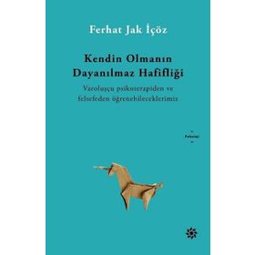 Kendin Olmanın Dayanılmaz Hafifliği - Ferhat İçöz