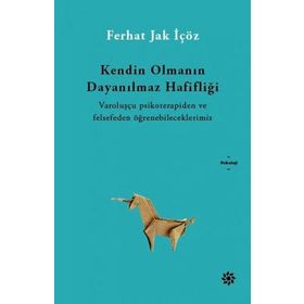 Kendin Olmanın Dayanılmaz Hafifliği - Ferhat İçöz