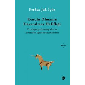 Kendin Olmanın Dayanılmaz Hafifliği - Ferhat İçöz