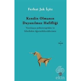 Kendin Olmanın Dayanılmaz Hafifliği - Ferhat İçöz