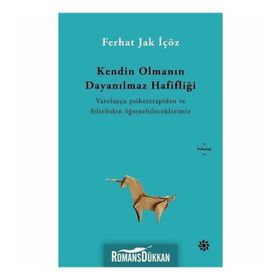 Kendin Olmanın Dayanılmaz Hafifliği - Ferhat İçöz