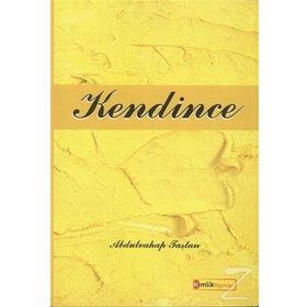 Kendince - Abdulvahap Taştan