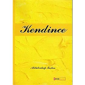 Kendince - Abdulvahap Taştan