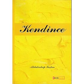 Kendince - Abdulvahap Taştan