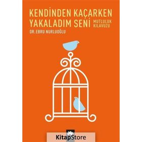 Kendinden Kaçarken Yakaladım Seni - Ebru Nurluoğlu