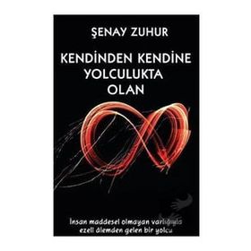Kendinden Kendine Yolculukta Olan - Şenay Zuhur