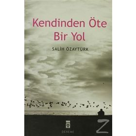KENDINDEN ÖTE BIR YOL - SALIH ÖZAYTÜRK