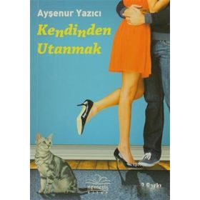 KENDINDEN UTANMAK - AYŞENUR YAZICI