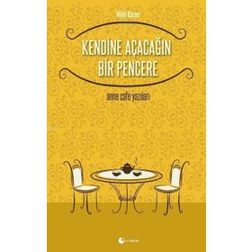 Kendine Açacağın Bir Pencere - Hilal Karan