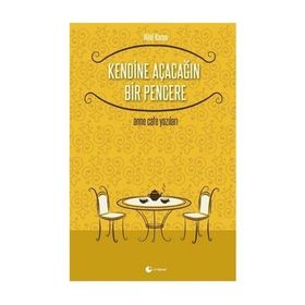 Kendine Açacağın Bir Pencere - Hilal Karan