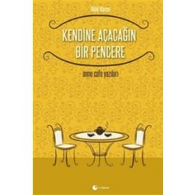 Kendine Açacağın Bir Pencere - Hilal Karan