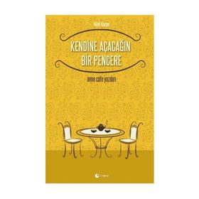Kendine Açacağın Bir Pencere - Hilal Karan