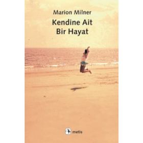 Kendine Ait Bir Hayat - Marion Milner