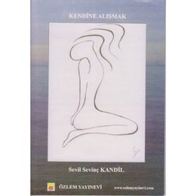 KENDINE ALIŞMAK - SEVIL SEVİNÇ KANDIL