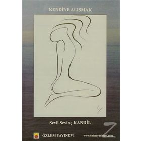 KENDINE ALIŞMAK - SEVIL SEVİNÇ KANDIL