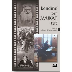 Kendine Bir Avukat Tut - Ahmet Kurutluoğlu