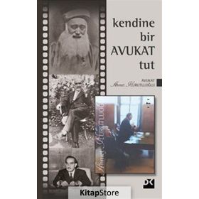 Kendine Bir Avukat Tut - Ahmet Kurutluoğlu