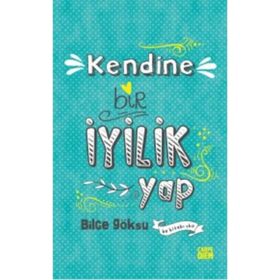 Kendine Bir İyilik Yap - Bilge Göksu