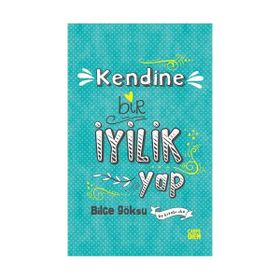 Kendine Bir İyilik Yap - Bilge Göksu