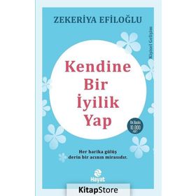 Kendine Bir İyilik Yap - Zekeriya Efiloğlu
