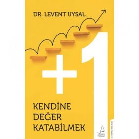 Kendine Değer Katabilmek - Levent Uysal