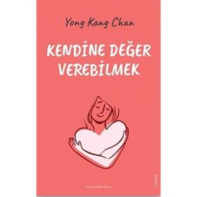 Kendine Değer Verebilmek - Yong Kang Chan