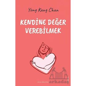 Kendine Değer Verebilmek - Yong Kang Chan