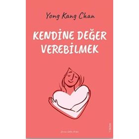 Kendine Değer Verebilmek - Yong Kang Chan