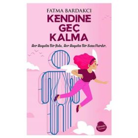 Kendine Geç Kalma - Esra Kalpakçı