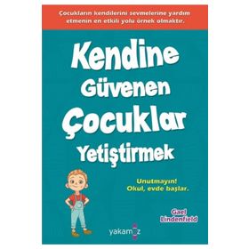 Kendine Güvenen Çocuklar Yetiştirmek - Gael Lindenfield - Yakamoz Yayınları
