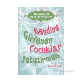 Kendine Güvenen Çocuklar Yetiştirmek - Gael Lindenfield - Yakamoz Yayınları