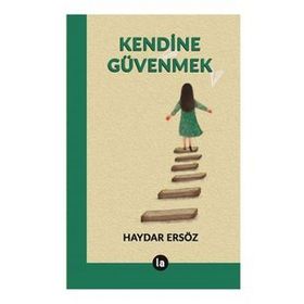 Kendine Güvenmek - Haydar Ersöz
